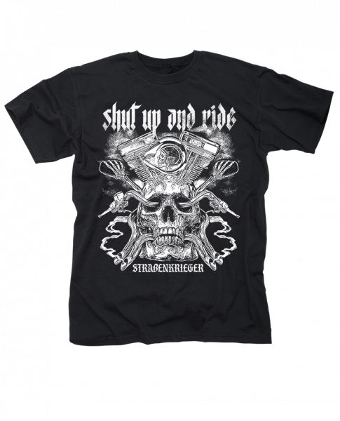 T-Shirt - Straßenkrieger "shut up and ride"